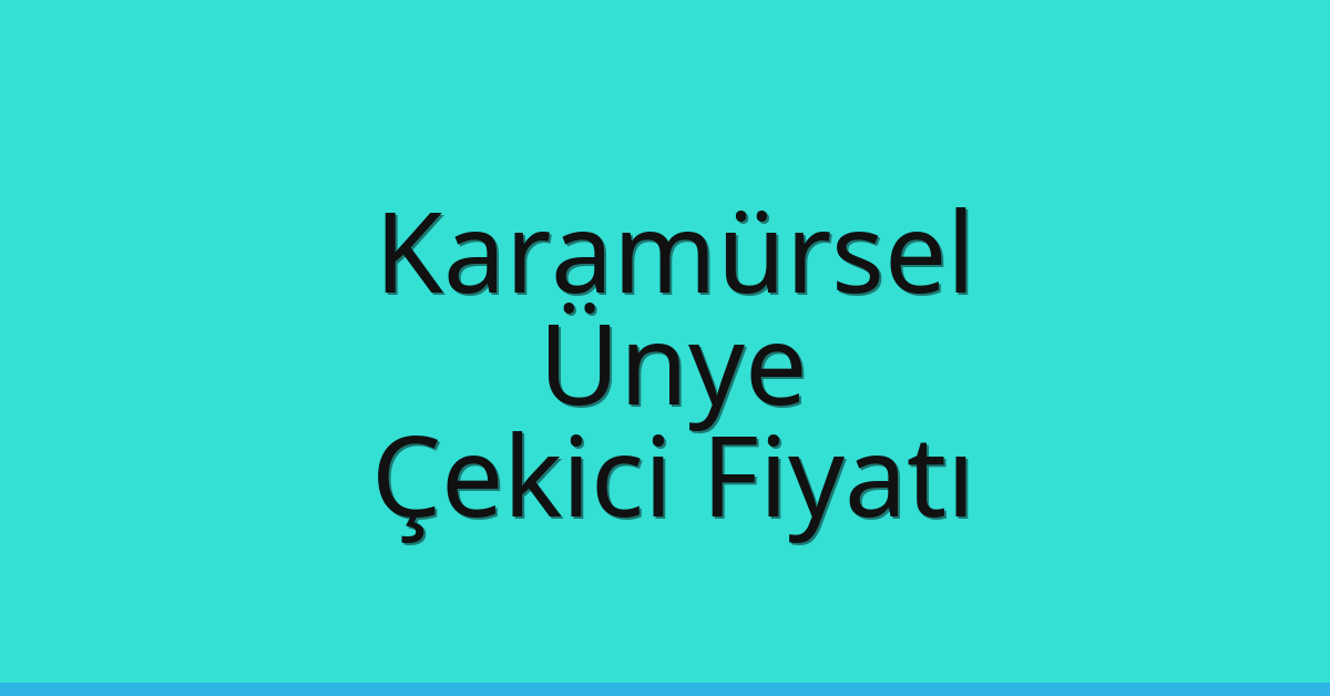 Karamürsel Çekici Fiyatı – Ünye Oto Kurtarıcı Ücreti