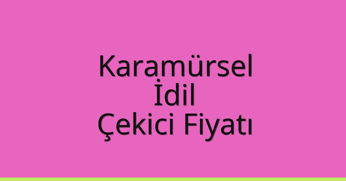 Karamürsel Çekici Fiyatı – İdil Oto Kurtarıcı Ücreti Karamürsel Çekici Fiyatı – İdil Oto Kurtarıcı Ücreti