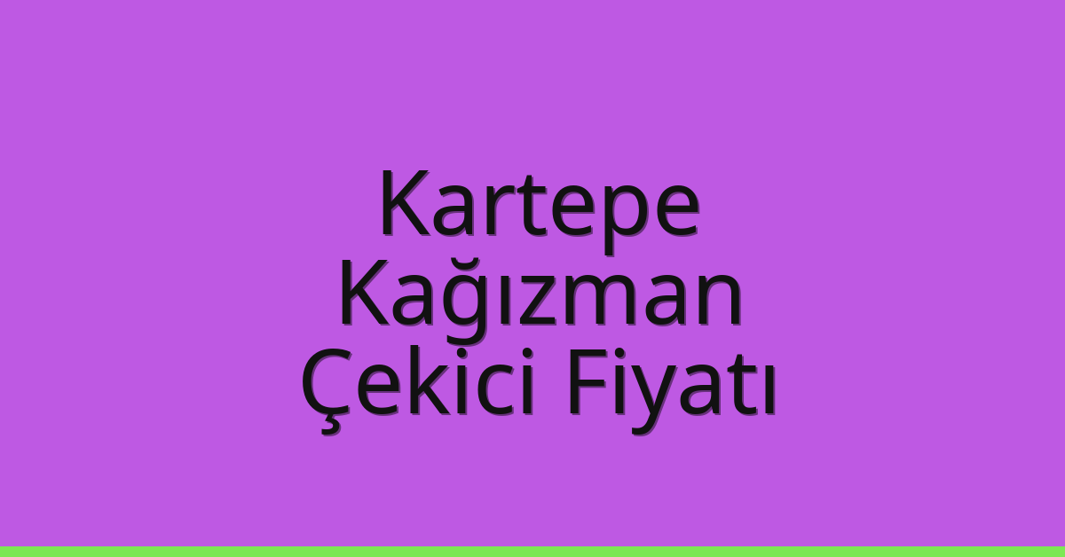 Kartepe Çekici Fiyatı – Kağızman Oto Kurtarıcı Ücreti Kartepe Çekici Fiyatı – Kağızman Oto Kurtarıcı Ücreti