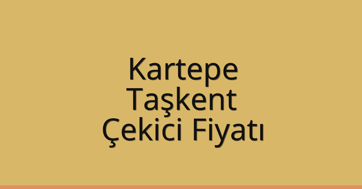 Kartepe Çekici Fiyatı – Taşkent Oto Kurtarıcı Ücreti Kartepe Çekici Fiyatı – Taşkent Oto Kurtarıcı Ücreti