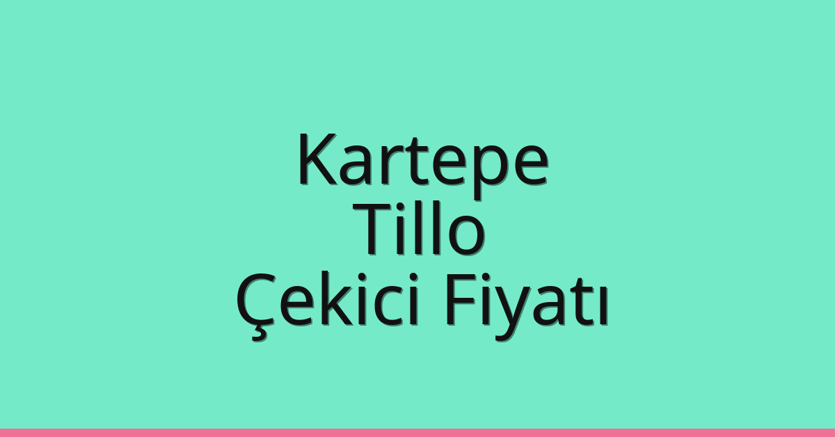 Kartepe Çekici Fiyatı – Tillo Oto Kurtarıcı Ücreti Kartepe Çekici Fiyatı – Tillo Oto Kurtarıcı Ücreti