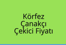 Körfez Çekici Fiyatı – Çanakçı Oto Kurtarıcı Ücreti