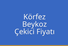 Körfez Çekici Fiyatı – Beykoz Oto Kurtarıcı Ücreti