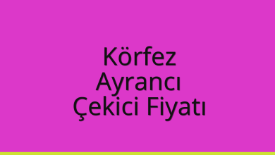 Körfez Çekici Fiyatı – Ayrancı Oto Kurtarıcı Ücreti