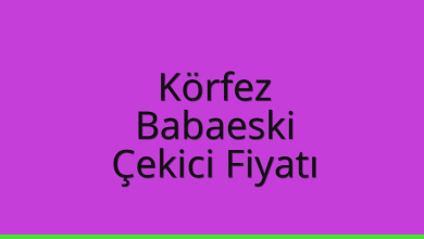 Körfez Çekici Fiyatı – Babaeski Oto Kurtarıcı Ücreti