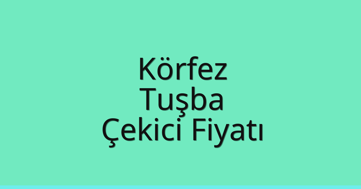 Körfez Çekici Fiyatı - Tuşba Oto Kurtarıcı Ücreti Körfez Çekici Fiyatı – Tuşba Oto Kurtarıcı Ücreti