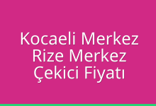 Kocaeli Merkez Çekici Fiyatı – Rize Merkez Oto Kurtarıcı Ücreti