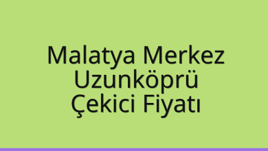 Malatya Merkez Çekici Fiyatı - Uzunköprü Oto Kurtarıcı Ücreti Malatya Merkez Çekici Fiyatı – Uzunköprü Oto Kurtarıcı Ücreti