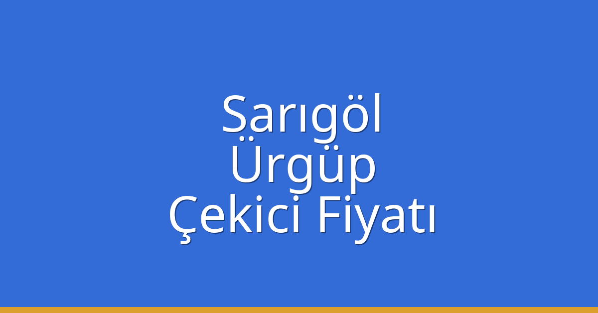 Sarıgöl Çekici Fiyatı – Ürgüp Oto Kurtarıcı Ücreti Sarıgöl Çekici Fiyatı – Ürgüp Oto Kurtarıcı Ücreti