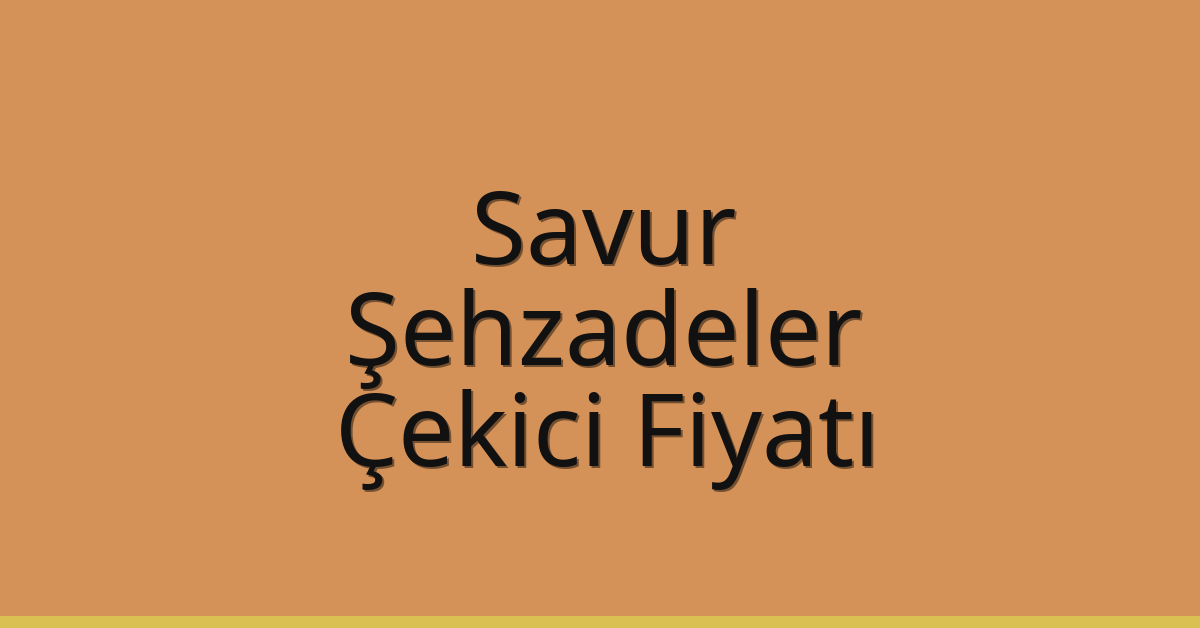 Savur Çekici Fiyatı – Şehzadeler Oto Kurtarıcı Ücreti Savur Çekici Fiyatı – Şehzadeler Oto Kurtarıcı Ücreti
