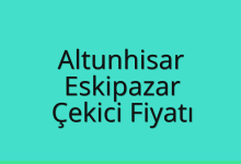 Altunhisar Çekici Fiyatı – Eskipazar Oto Kurtarıcı Ücreti