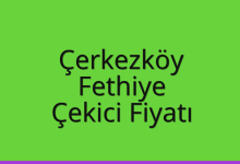 Çerkezköy Çekici Fiyatı – Fethiye Oto Kurtarıcı Ücreti