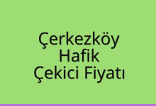 Çerkezköy Çekici Fiyatı – Hafik Oto Kurtarıcı Ücreti