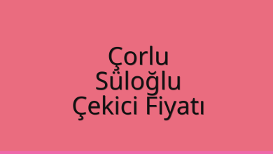 Çorlu Çekici Fiyatı - Süloğlu Oto Kurtarıcı Ücreti Çorlu Çekici Fiyatı – Süloğlu Oto Kurtarıcı Ücreti