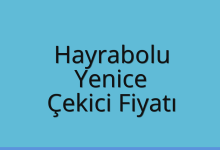 Hayrabolu Çekici Fiyatı – Yenice Oto Kurtarıcı Ücreti