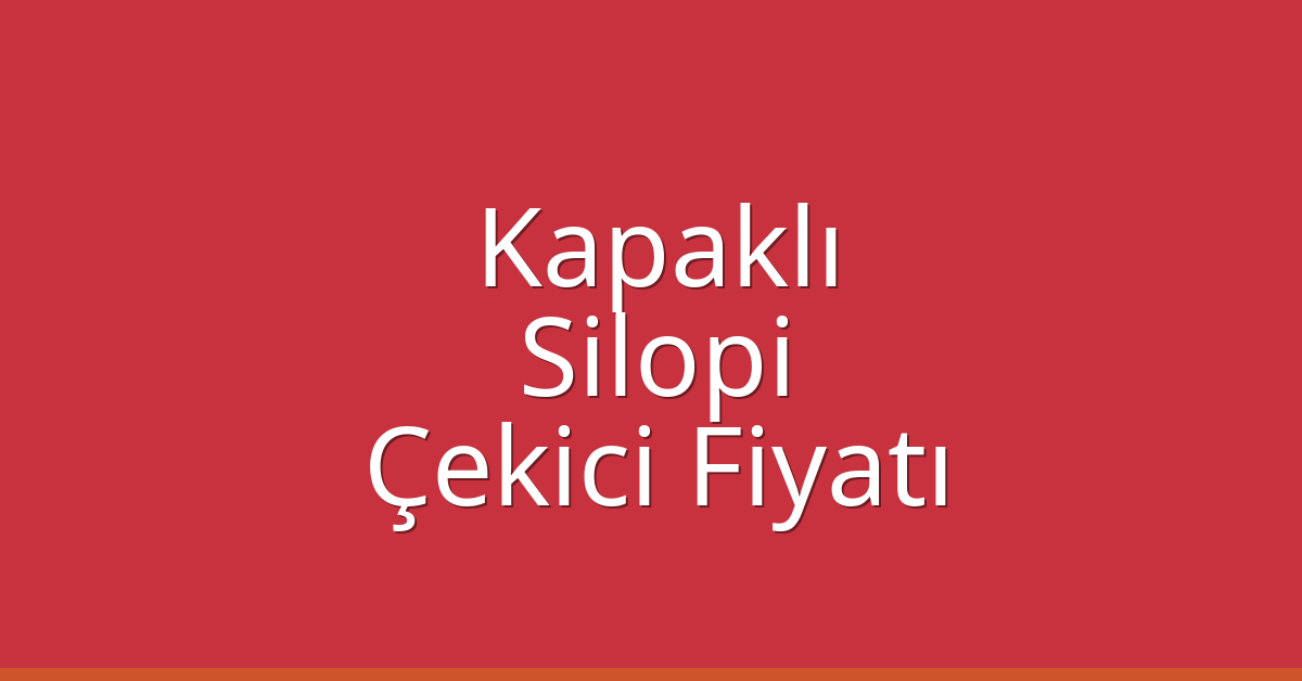 Kapaklı Çekici Fiyatı – Silopi Oto Kurtarıcı Ücreti