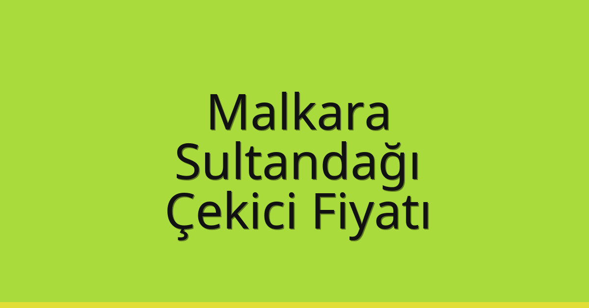 Malkara Çekici Fiyatı – Sultandağı Oto Kurtarıcı Ücreti Malkara Çekici Fiyatı – Sultandağı Oto Kurtarıcı Ücreti