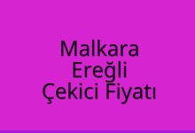 Malkara Çekici Fiyatı – Ereğli Oto Kurtarıcı Ücreti