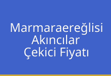 Marmaraereğlisi Çekici Fiyatı – Akıncılar Oto Kurtarıcı Ücreti