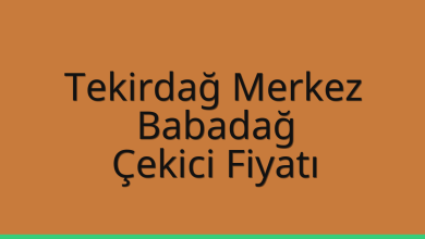 Tekirdağ Merkez Çekici Fiyatı – Babadağ Oto Kurtarıcı Ücreti