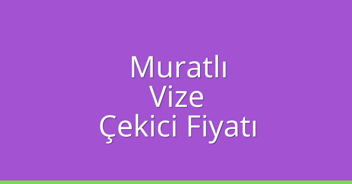 Muratlı Çekici Fiyatı – Vize Oto Kurtarıcı Ücreti