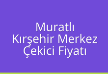 Muratlı Çekici Fiyatı – Kırşehir Merkez Oto Kurtarıcı Ücreti