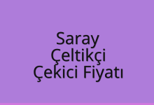 Saray Çekici Fiyatı – Çeltikçi Oto Kurtarıcı Ücreti