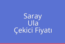 Saray Çekici Fiyatı – Ula Oto Kurtarıcı Ücreti