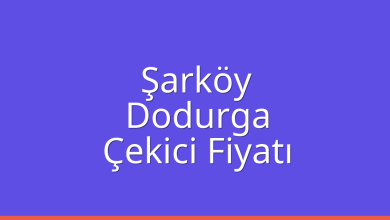 Şarköy Çekici Fiyatı – Dodurga Oto Kurtarıcı Ücreti