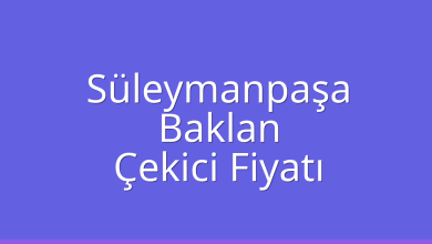 Süleymanpaşa Çekici Fiyatı – Baklan Oto Kurtarıcı Ücreti