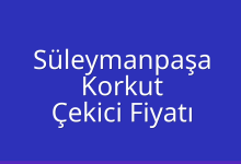 Süleymanpaşa Çekici Fiyatı – Korkut Oto Kurtarıcı Ücreti