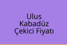 Ulus Çekici Fiyatı – Kabadüz Oto Kurtarıcı Ücreti