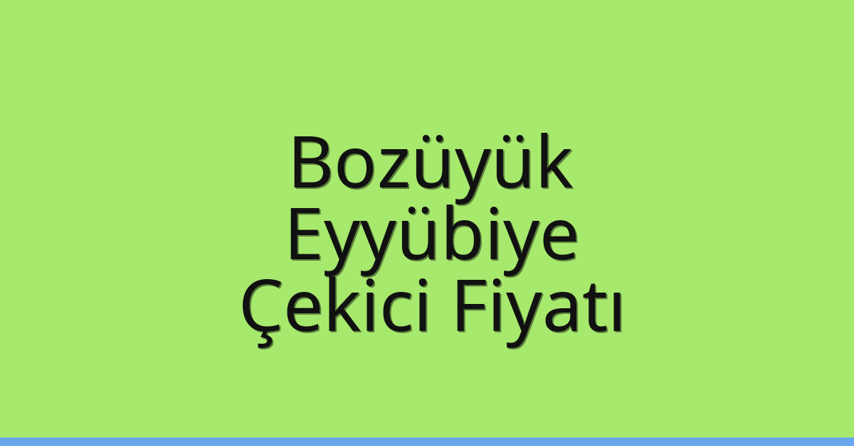 Bozüyük Çekici Fiyatı – Eyyübiye Oto Kurtarıcı Ücreti