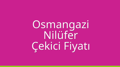 Osmangazi Çekici Fiyatı – Nilüfer Oto Kurtarıcı Ücreti
