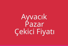 Ayvacık Çekici Fiyatı – Pazar Oto Kurtarıcı Ücreti