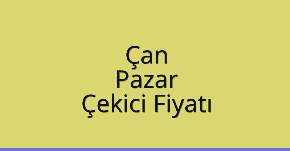 Çan Çekici Fiyatı – Pazar Oto Kurtarıcı Ücreti Çan Çekici Fiyatı – Pazar Oto Kurtarıcı Ücreti