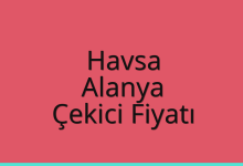Havsa Çekici Fiyatı – Alanya Oto Kurtarıcı Ücreti