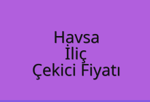 Havsa Çekici Fiyatı – İliç Oto Kurtarıcı Ücreti