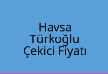 Havsa Çekici Fiyatı – Türkoğlu Oto Kurtarıcı Ücreti