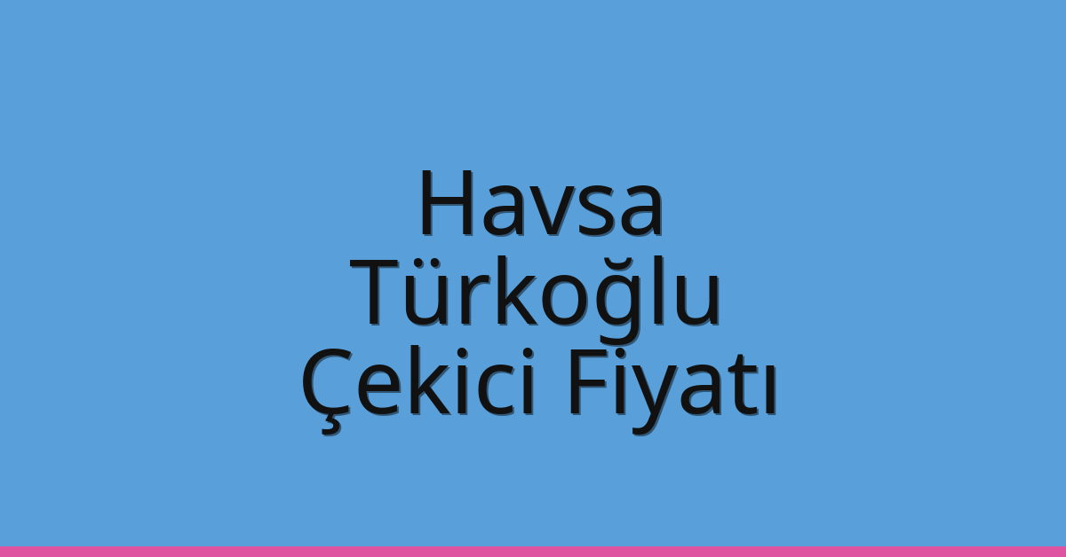 Havsa Çekici Fiyatı – Türkoğlu Oto Kurtarıcı Ücreti Havsa Çekici Fiyatı – Türkoğlu Oto Kurtarıcı Ücreti