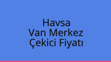 Havsa Çekici Fiyatı – Van Merkez Oto Kurtarıcı Ücreti