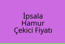 İpsala Çekici Fiyatı – Hamur Oto Kurtarıcı Ücreti