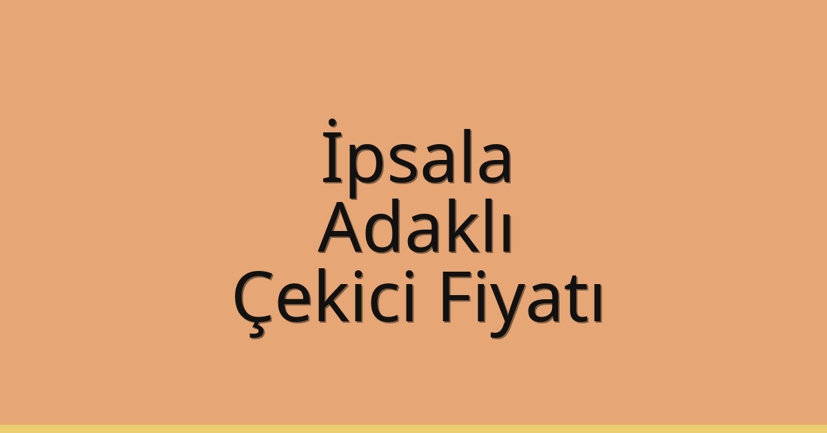 İpsala Çekici Fiyatı – Adaklı Oto Kurtarıcı Ücreti İpsala Çekici Fiyatı – Adaklı Oto Kurtarıcı Ücreti
