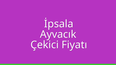 İpsala Çekici Fiyatı - Ayvacık Oto Kurtarıcı Ücreti İpsala Çekici Fiyatı – Ayvacık Oto Kurtarıcı Ücreti
