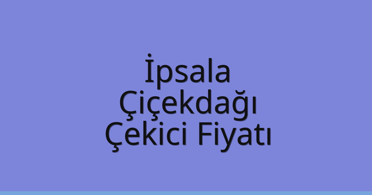 İpsala Çekici Fiyatı – Çiçekdağı Oto Kurtarıcı Ücreti İpsala Çekici Fiyatı – Çiçekdağı Oto Kurtarıcı Ücreti