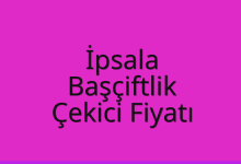 İpsala Çekici Fiyatı – Başçiftlik Oto Kurtarıcı Ücreti