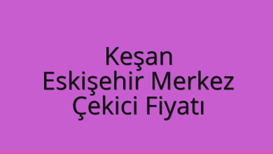 Keşan Çekici Fiyatı – Eskişehir Merkez Oto Kurtarıcı Ücreti
