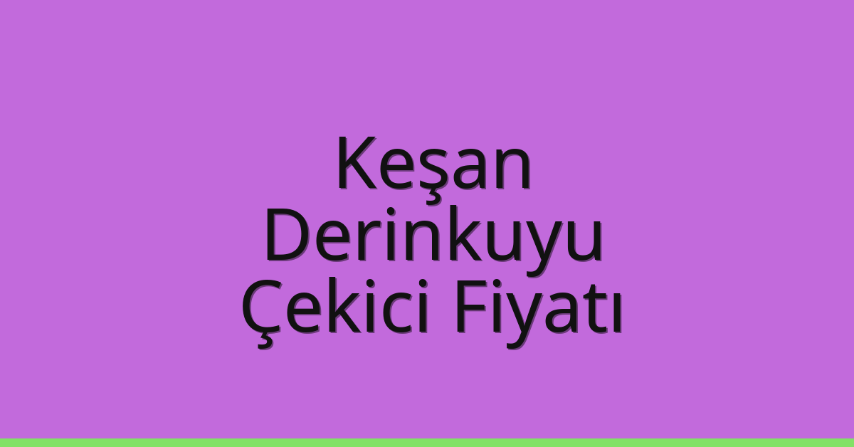Keşan Çekici Fiyatı – Derinkuyu Oto Kurtarıcı Ücreti Keşan Çekici Fiyatı – Derinkuyu Oto Kurtarıcı Ücreti