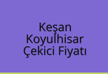 Keşan Çekici Fiyatı – Koyulhisar Oto Kurtarıcı Ücreti