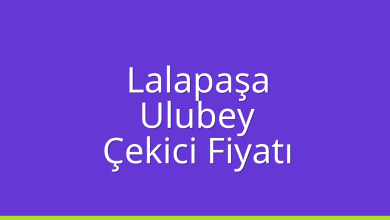Lalapaşa Çekici Fiyatı – Ulubey Oto Kurtarıcı Ücreti